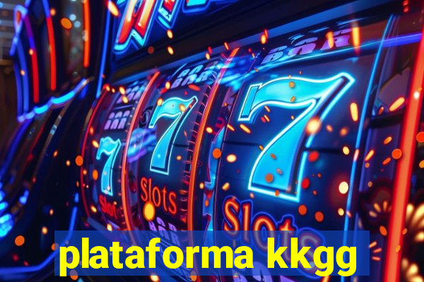 plataforma kkgg